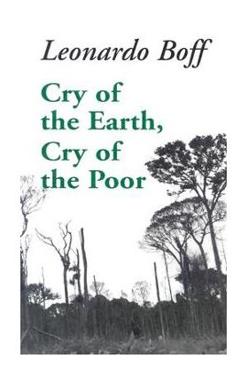 Cry of the Earth, Cry of the Poor - Leonardo Boff
