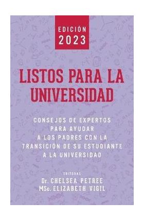 Listos Para La Universidad: Consejos de Expertos para Ayudar a los Padres con la Transición de Su Estudiante a la Universidad - Chelsea Petree