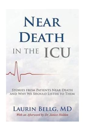 Near Death in the ICU - Laurin Bellg