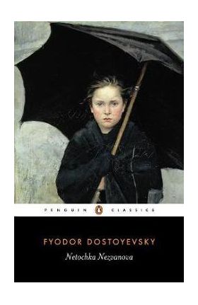 Netochka Nezvanova - Fyodor Dostoyevsky