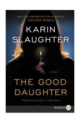 The Good Daughter - Karin Slaughter