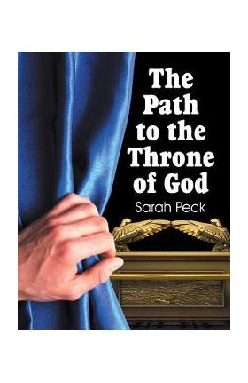 The Path to the Throne of God - Sarah Elizabeth Peck