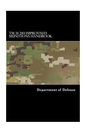 TM 31-210 Improvised Munitions Handbook - Taylor Anderson