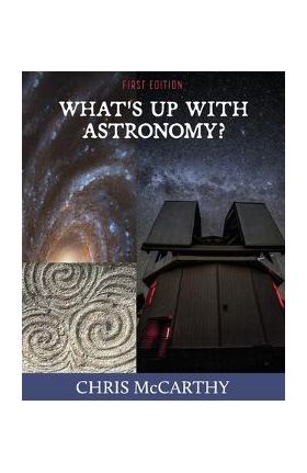 What's Up with Astronomy? - Chris Mccarthy