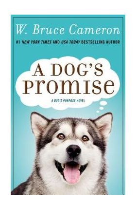 A Dog's Promise - W. Bruce Cameron