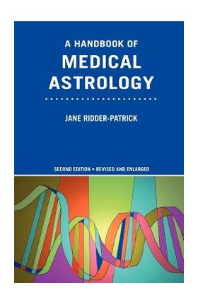 A Handbook of Medical Astrology - Jane Ridder-patrick