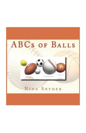 ABCs of Balls - Nina Snyder