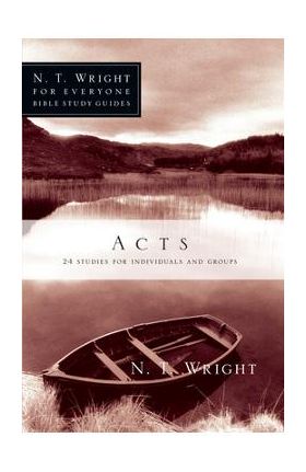 Acts: 24 Studies for Individuals and Groups - N. T. Wright