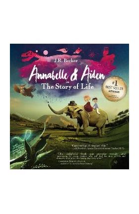 Annabelle & Aiden: The Story of Life (an Evolution Story) - J. R. Becker