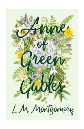 Anne of Green Gables - L. M. Montgomery