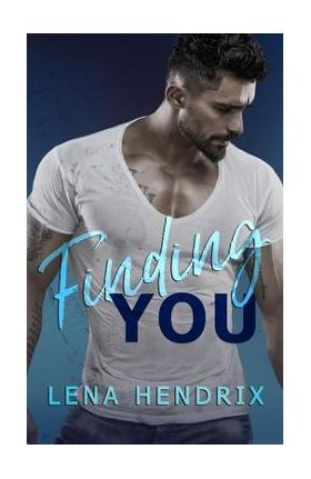 Finding You: A small-town brother's best friend romance - Lena Hendrix