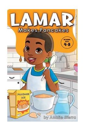 Lamar Makes Pancakes - Auntie Sierra