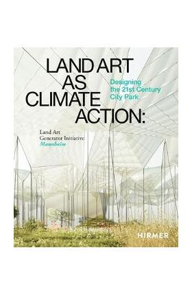 Land Art as Climate Action: Designing the 21st Century City Park - Robert Ferry