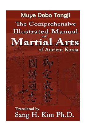 Muye Dobo Tongji: Complete Illustrated Manual of Martial Arts - Duk-moo Yi