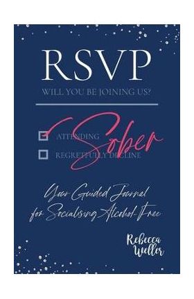 RSVP Sober: Your Guided Journal for Socialising Alcohol-Free - Rebecca Weller