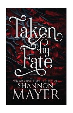 Taken by Fate - Shannon Mayer