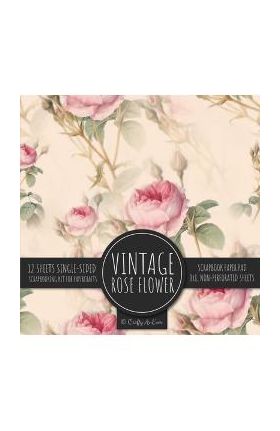 Vintage Rose Flower Scrapbook Paper Pad: Ephemera Botanical 8x8 Decorative Paper Design Scrapbooking Kit for Cardmaking, DIY Crafts, Creative Projects - Crafty As Ever
