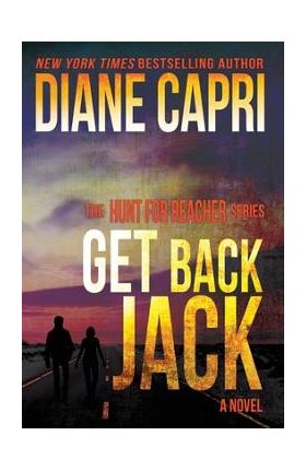 Get Back Jack: The Hunt for Jack Reacher Series - Diane Capri