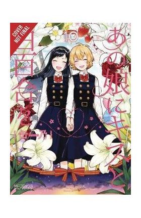 Kiss and White Lily for My Dearest Girl, Vol. 10 - Canno