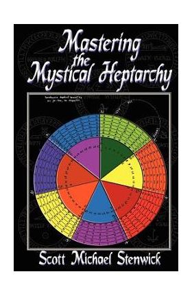 Mastering the Mystical Heptarchy - Scott Stenwick