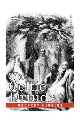 The Celtic Druids - Godfrey Higgins