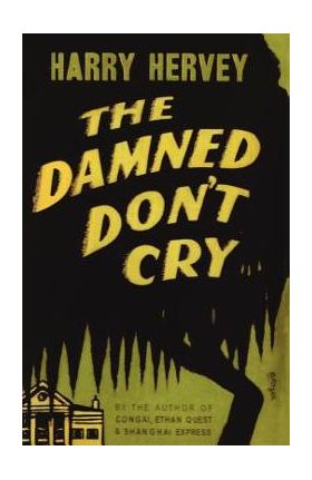 The Damned Don't Cry - Harry Hervey