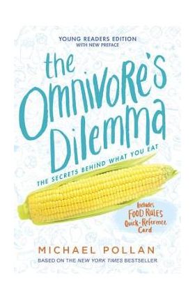 The Omnivore's Dilemma: Young Readers Edition - Michael Pollan