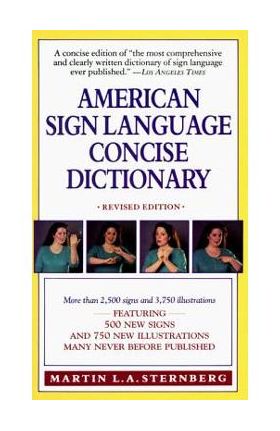 American Sign Language Concise Dictionary: Revised Edition - Martin L. Sternberg