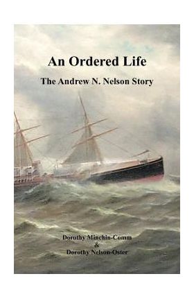 An Ordered Life: The Andrew N. Nelson Story - Dorothy Minchin-comm