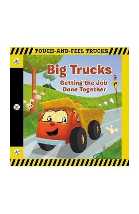 Big Trucks: A Touch-and-Feel Book