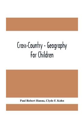 Cross-Country - Geography For Children - Paul Robert Hanna