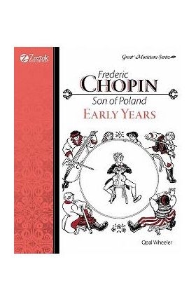 Frederic Chopin, Son of Poland, Early Years - Opal Wheeler