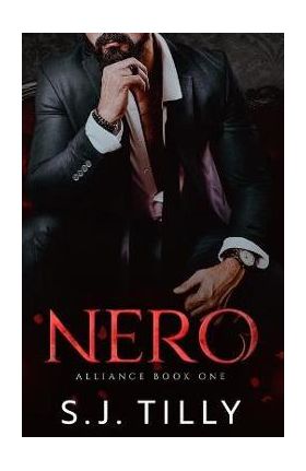 Nero: Alliance Series Book One - S. J. Tilly