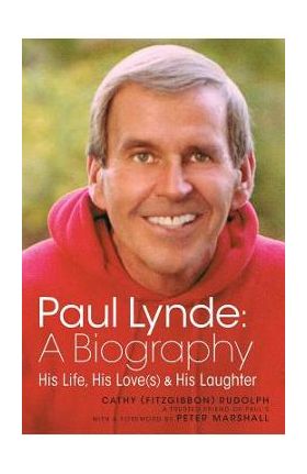 Paul Lynde: A Biography - His Life, His Love(s) and His Laughter - Cathy Rudolph