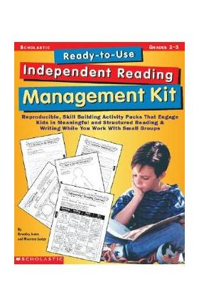 Ready-To-Use Independent Reading Management Kit: Grades 2-3: Reproducible, Skill-Building Activity Packs That Engage Kids in Meaningful, Structured Re - Beverley Jones