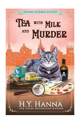 Tea With Milk and Murder: The Oxford Tearoom Mysteries - Book 2 - H. Y. Hanna