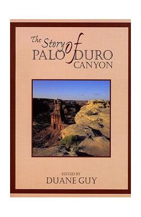 The Story of Palo Duro Canyon - Duane Guy
