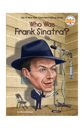 Who Was Frank Sinatra? - Ellen Labrecque