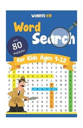 Word Search for Kids Ages 9-12: 80 Engaging Puzzle games to improve Spelling and Vocabulary in 4 main Fun and Educational Themes. Definitely an entert - Wonder Kid