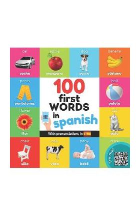 100 first words in spanish: Bilingual picture book for kids: english / spanish with pronunciations - Yukibooks