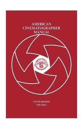 American Cinematographer Manual Vol. I - Asc Michael Goi