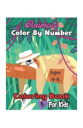 Animals Color By Number Coloring Book For Kids: Easy and Fun Educational Math Coloring Pages of Animals for Little Kids Age:4-8, Boys, Girls (Color By - Holly R. Nguyen