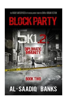 Block Party 5k1: Diplomatic Immunity - Al-saadiq Banks