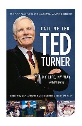 Call Me Ted - Ted Turner