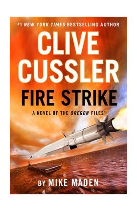 Clive Cussler Fire Strike - Mike Maden