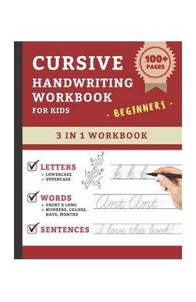 Cursive Handwriting Workbook For Kids Beginners: Cursive Handwriting Practice Book For Kids Grade 1-5 3 in 1 Learning Cursive Handwriting Workbook for - Sprightly Kid Press