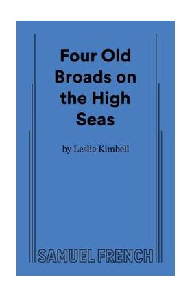 Four Old Broads on the High Seas - Leslie Kimbell