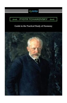 Guide to the Practical Study of Harmony - Pyotr Tchaikovsky