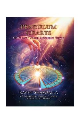 Pendulum Charts: Contact Your Angelic Team - Raven Shamballa