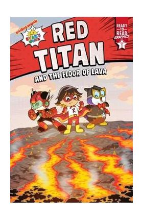 Red Titan and the Floor of Lava: Ready-To-Read Graphics Level 1 - Ryan Kaji